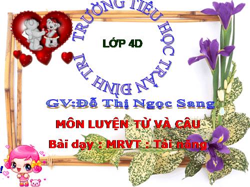 Tuần 19. MRVT: Tài năng