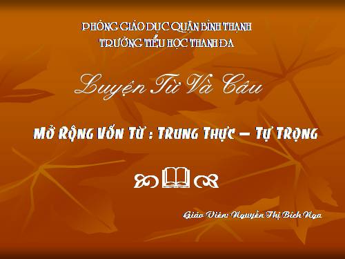 Tuần 5. MRVT: Trung thực - Tự trọng