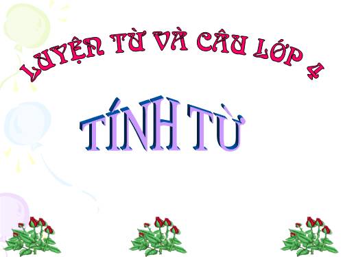 Tuần 11. Tính từ