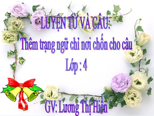 Tuần 31. Thêm trạng ngữ chỉ nơi chốn cho câu