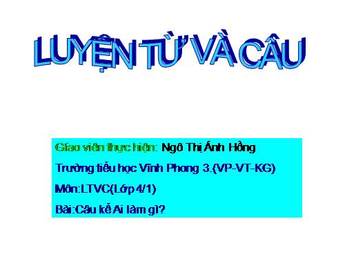 Tuần 17. Câu kể Ai làm gì?