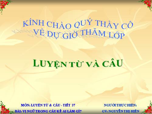 Tuần 19. Chủ ngữ trong câu kể Ai làm gì?