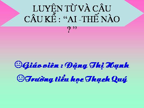 Tuần 21. Câu kể Ai thế nào?