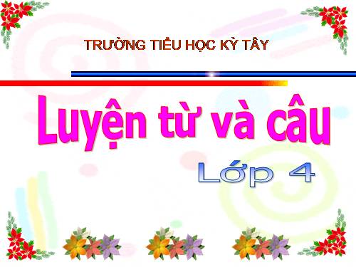 Tuần 25-26. MRVT: Dũng cảm