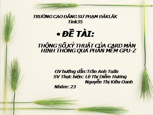 THÔNG SỐ KỶ THUẬT CỦA CARD MÀN HÌNH THÔNG QUA PHẦN MỀM GPU-Z