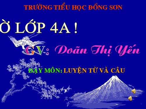 Tuần 25. Chủ ngữ trong câu kể Ai là gì?