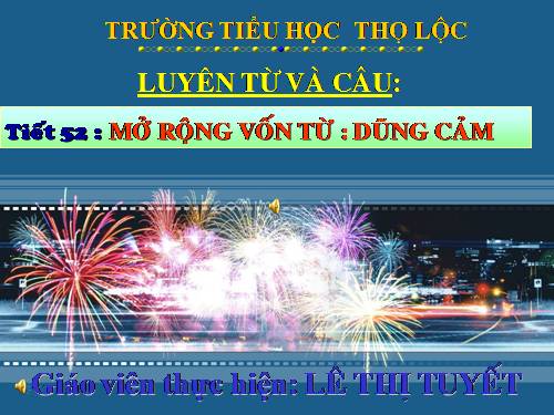 Tuần 25-26. MRVT: Dũng cảm