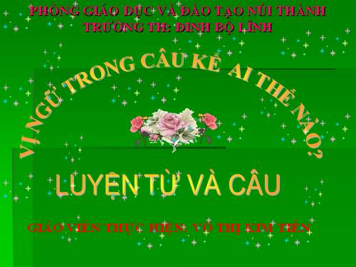 Tuần 21. Vị ngữ trong câu kể Ai thế nào?