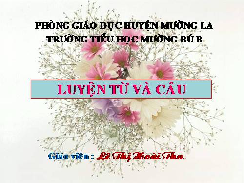 Tuần 32. Thêm trạng ngữ chỉ nguyên nhân cho câu