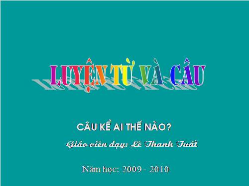 Tuần 21. Câu kể Ai thế nào?