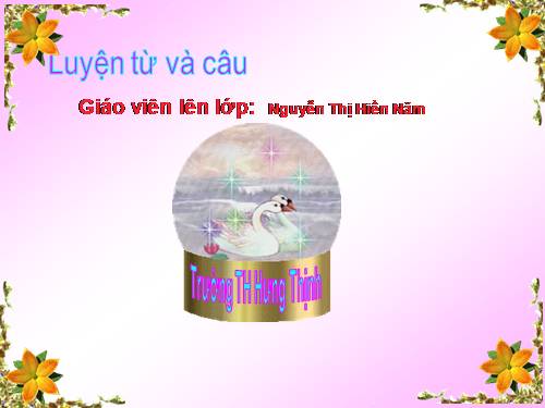 Tuần 19. Chủ ngữ trong câu kể Ai làm gì?