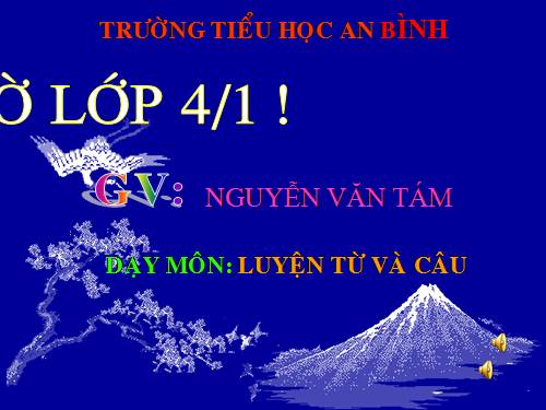 Tuần 25. Chủ ngữ trong câu kể Ai là gì?