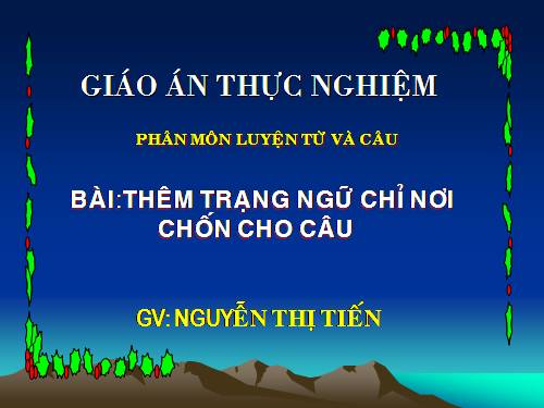 Tuần 31. Thêm trạng ngữ chỉ nơi chốn cho câu