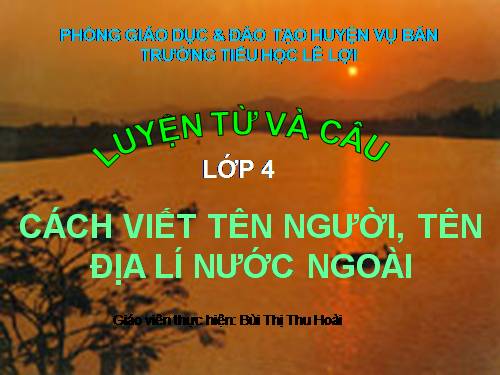 Tuần 8. Cách viết tên người, tên địa lí nước ngoài