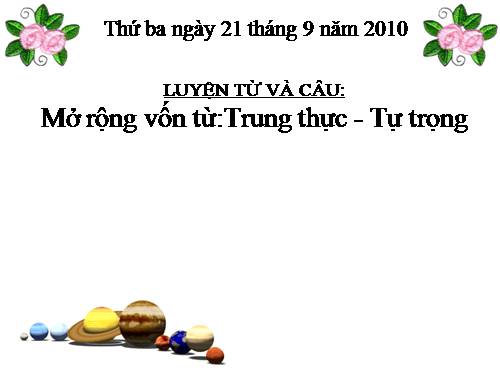 Tuần 5. MRVT: Trung thực - Tự trọng