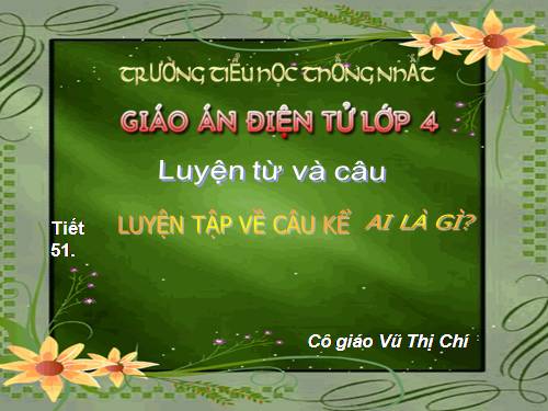 Tuần 26. Luyện tập về câu kể Ai là gì?