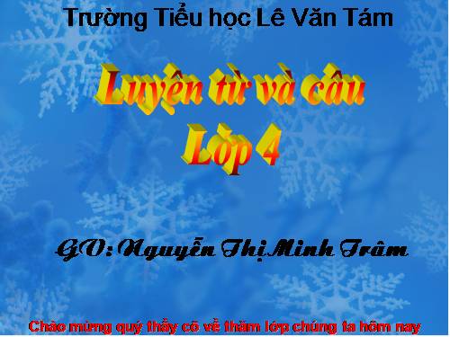 Tuần 19. Chủ ngữ trong câu kể Ai làm gì?