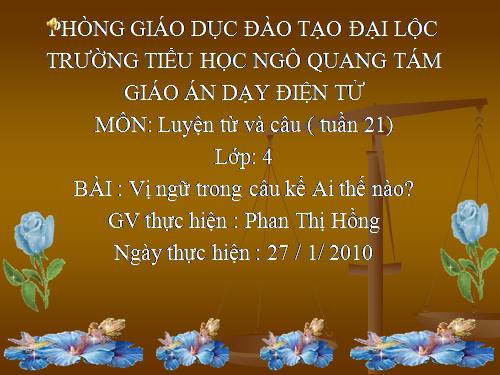 Tuần 21. Vị ngữ trong câu kể Ai thế nào?