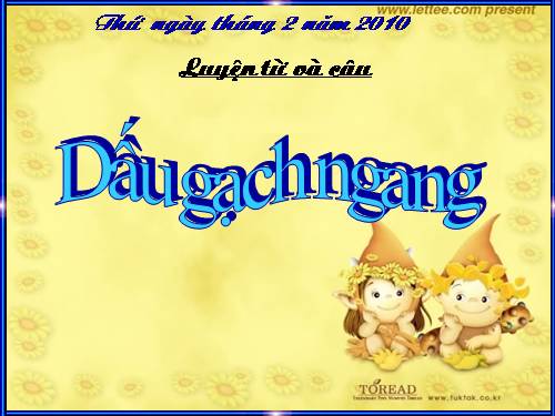 Tuần 23. Dấu gạch ngang