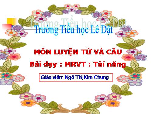 Tuần 19. MRVT: Tài năng