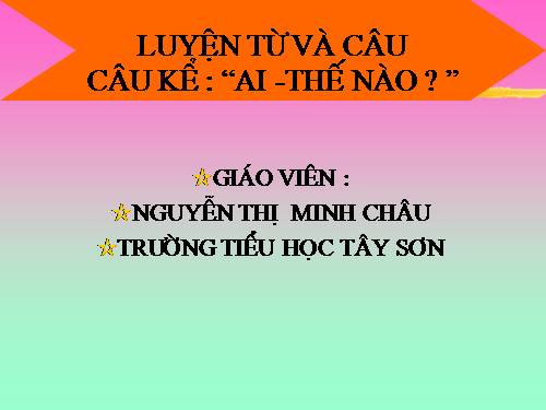 Tuần 21. Câu kể Ai thế nào?