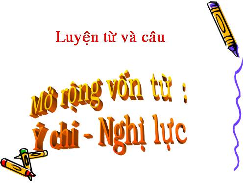 Tuần 12. MRVT: Ý chí - Nghị lực
