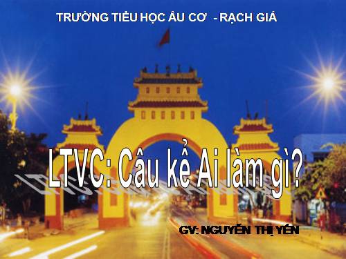 Tuần 17. Câu kể Ai làm gì?