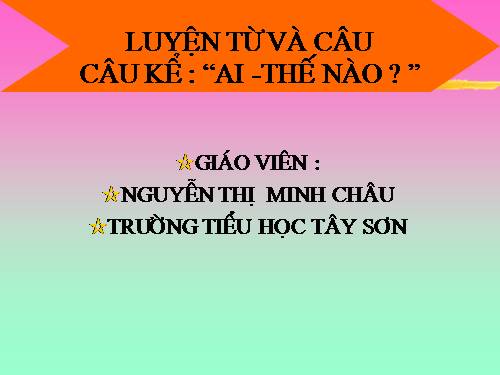 Tuần 21. Câu kể Ai thế nào?