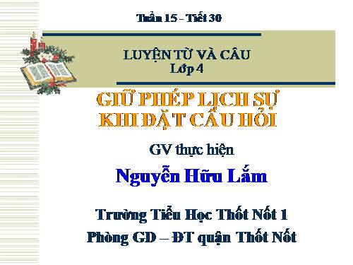 Tuần 15. Giữ phép lịch sự khi đặt câu hỏi