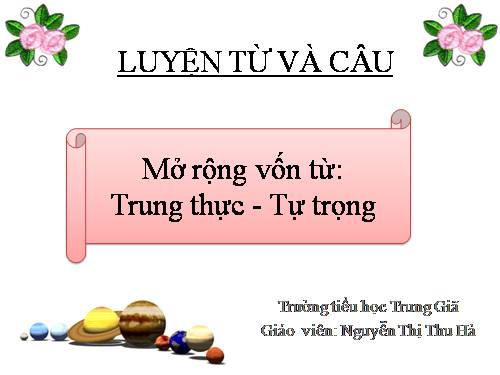 Tuần 5. MRVT: Trung thực - Tự trọng