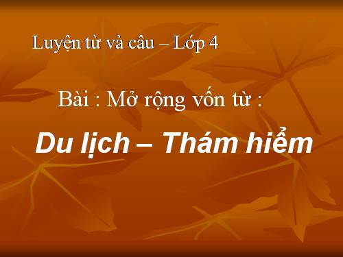 Tuần 29-30. MRVT: Du lịch - Thám hiểm