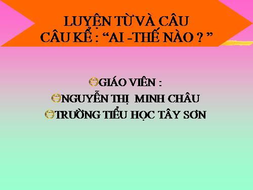 Tuần 21. Câu kể Ai thế nào?