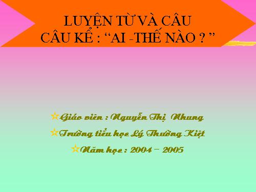 Tuần 21. Câu kể Ai thế nào?