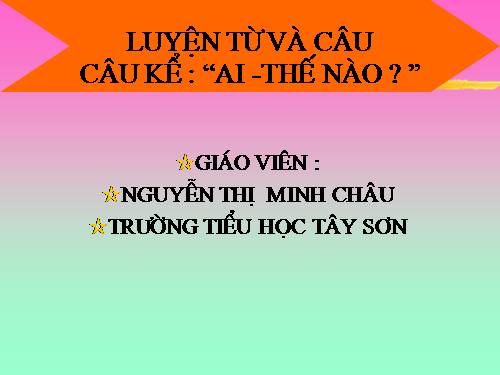 Tuần 21. Câu kể Ai thế nào?