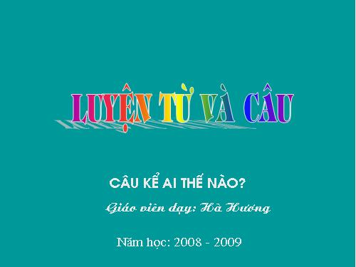 Tuần 21. Câu kể Ai thế nào?