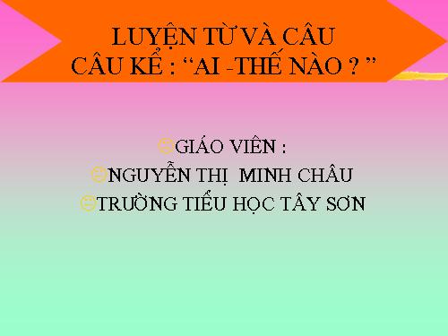 Tuần 21. Câu kể Ai thế nào?