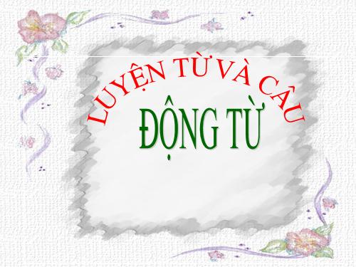 Tuần 9. Động từ