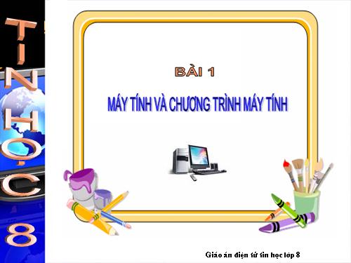 bài 1 Máy tính và chương trinh