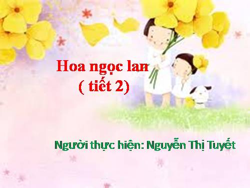 Tuần 3. Hoa ngọc lan