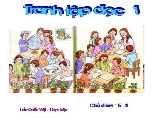 Tranh tậpđọc lớp1 hỗ trợ GA PPT(chủ điêm 5 đến 9)