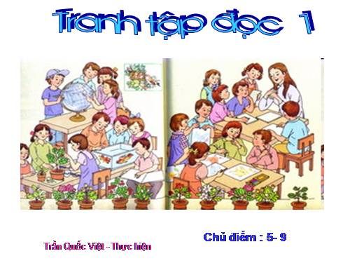 Tranh tập đọc lớp 1 hỗ trợ GA  PPT(chủ điểm 5 đến9)