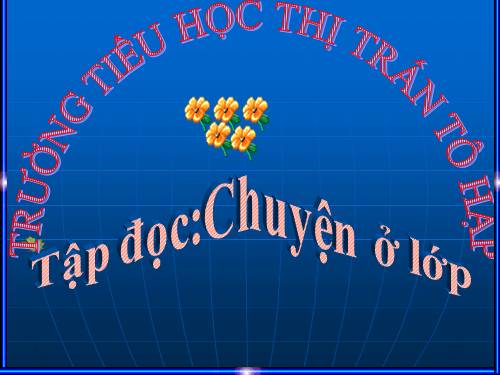 Tuần 7. Chuyện ở lớp