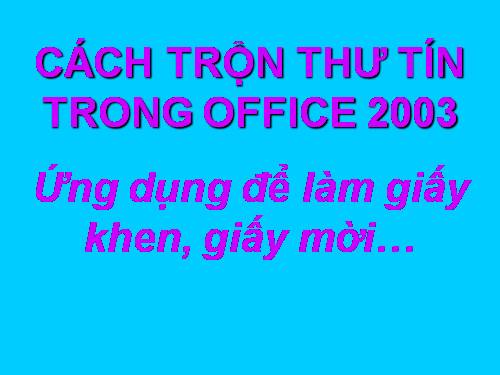 Cách trộn thư trong Word 2003