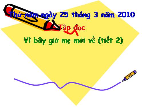 Tuần 5. Vì bây giờ mẹ mới về