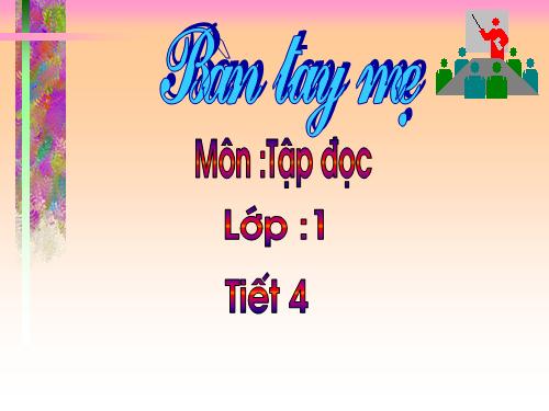 Tuần 2. Bàn tay mẹ