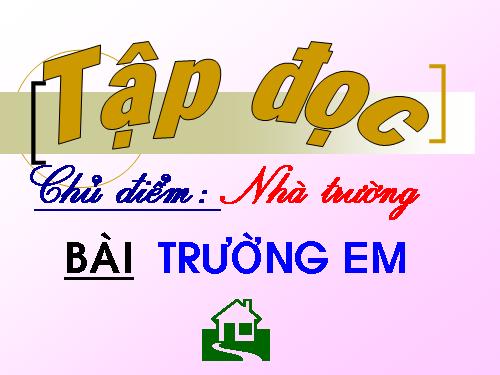 Tuần 1. Trường em