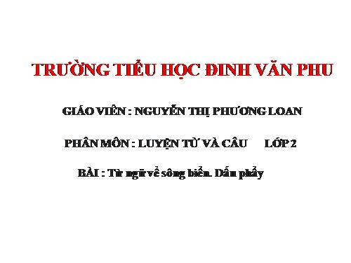 Tuần 26. MRVT: Từ ngữ về sông biển. Dấu phẩy