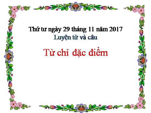 Tuần 15. Từ chỉ đặc điểm. Câu kiểu Ai thế nào?