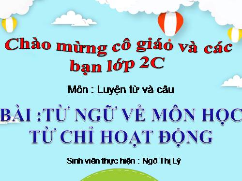 Tuần 7. MRVT: Từ ngữ về các môn học. Từ chỉ hoạt động