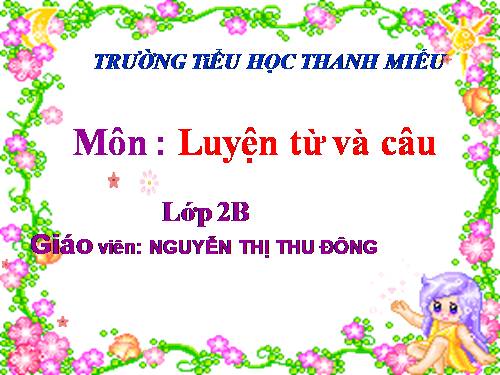 Tuần 3. Từ chỉ sự vật. Câu kiểu Ai là gì?